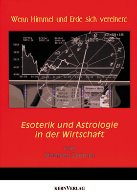 Wenn Himmel und Erde sich vereinen: Esoterik und Astrologie in der Wirtschaft